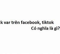 Sẻgh Check Var Là Gì Trên Facebook